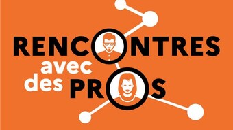 Rencontres avec des pros